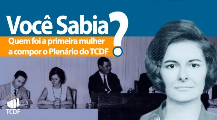 Você sabia quem foi a primeira mulher a compor o Plenário do TCDF?
