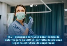 TCDF determina anulação do concurso do CBMDF para técnico em enfermagem