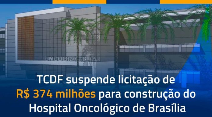 Após apontar irregularidades, TCDF suspende licitação milionária do Hospital Oncológico