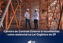 Carreira de Controle Externo é reconhecida como essencial na Lei Orgânica do DF